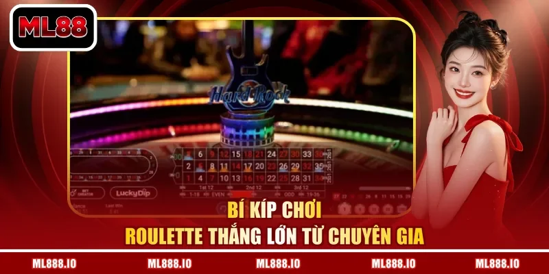Bí kíp chơi Roulette thắng lớn từ chuyên gia