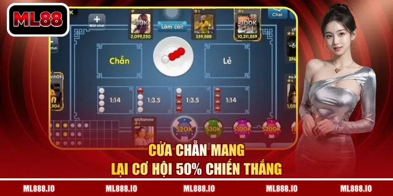 Cửa Chẵn mang lại cơ hội 50% chiến thắng