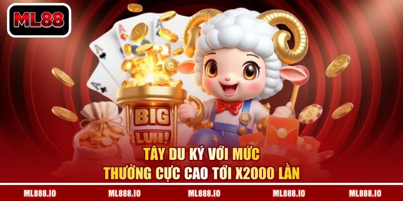 Tây Du Ký với mức thưởng cực cao tới x2000 lần